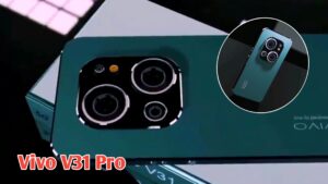 Vivo V31 Pro 5G स्मार्टफोन में 5000 mAh battery लाइफ साथ मिलेगी ट्रिपल रियर कैमरा सेटअप, जानिए कब होगा लॉन्च…